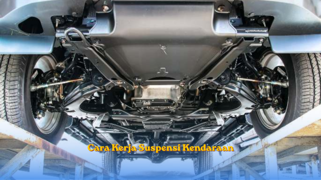 Cara Kerja Suspensi Kendaraan
