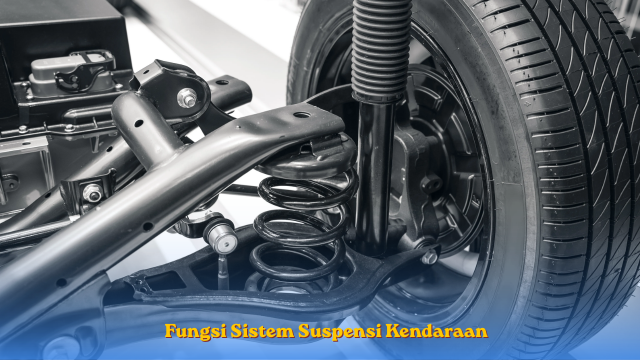 Fungsi Sistem Suspensi