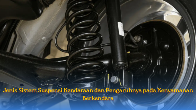 Jenis Sistem Suspens kendaraan